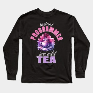 Instant Programmer Just Add Tea Long Sleeve T-Shirt